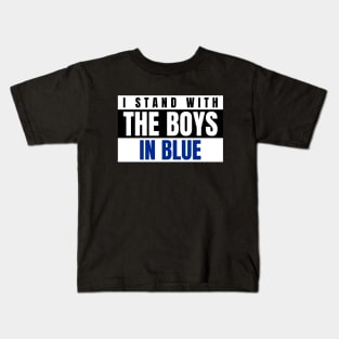 I Stand with the Boys In Blue Kids T-Shirt